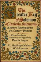 The Greater Key of Solomon or Clavicula Salomonis : A Modern Rendering of the 15th Century Grimoire 1964297109 Book Cover
