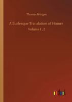 A Burlesque Translation of Homer: Volume 1, 2 1514354608 Book Cover