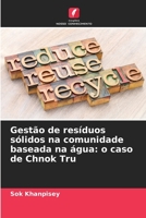 Gestão de resíduos sólidos na comunidade baseada na água: o caso de Chnok Tru 6205841290 Book Cover
