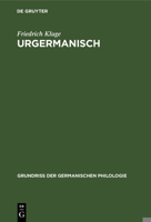 Urgermanisch, Vorgeschichte Der Altgermanischen Dialekte 1247433609 Book Cover