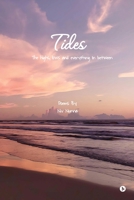 Tides: The Highs, Lows And Everything In Between B0FJ9P8WX7 Book Cover