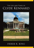 The Life and Times of Clyde Kennard 1483491358 Book Cover