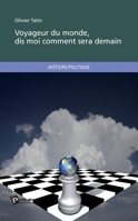 Voyageur du monde, dis-moi comment sera demain (French Edition) 2748355164 Book Cover