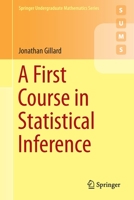 A First Course in Statistical Inference 303039560X Book Cover