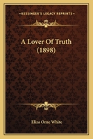 A Lover of Truth 1164536583 Book Cover