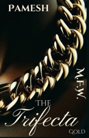 The Trifecta: Gold B0FYGJMV24 Book Cover