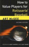 How to Value Players for Rotisserie Baseball 1891566903 Book Cover