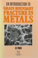 An Introduction to Grain Boundary Fracture in Metals 0901462594 Book Cover