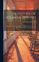 A History of Atlanta, 1853-1953 1022892797 Book Cover