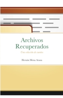 Archivos Recuperados: Una Colección de Cuentos 1716859131 Book Cover