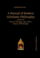 A Manual Of Modern Scholastic Philosophy Vol II 1489551514 Book Cover