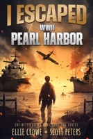 I Escaped WWII Pearl Harbor: A WW2 Book for Kids Age 9-12 1951019482 Book Cover