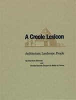 A Creole Lexicon: Architecture, Landscape, People 0807127647 Book Cover