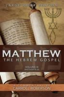 Matthew the Hebrew Gospel, Volume 3 1613140800 Book Cover