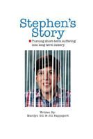 Stephen's Story: Turning Short-Term Suffering Into Long-Term Misery 1475256833 Book Cover