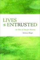 Lives Entrusted: An Ethic of Trust for Ministry (Prisms) 0800663217 Book Cover