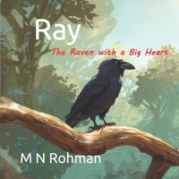 Ray - The Raven with a Big Heart B0C9S9CCFM Book Cover