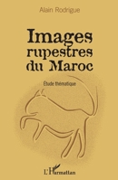 Images rupestres du Maroc: Etude thématique (French Edition) 2343104204 Book Cover