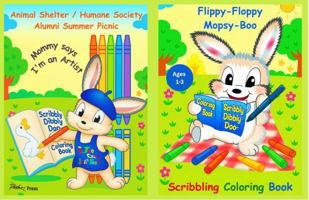 Flippy-Floppy Mopsy-Boo Scribbling Coloring Book: Encourage Early Scribbling on Simple Scenes As Toddlers Enjoy the Animal Shelter/Humane Society Alumni Summer Picnic 1969155531 Book Cover