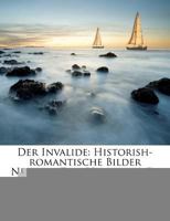 Der Invalide: historish-romantische Bilder neuerer Zeit. 1271382652 Book Cover