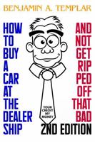 How to Buy a Car at the Dealership: And Not Get Ripped Off That Bad 1968216189 Book Cover
