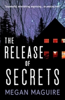 The Release of Secrets: A Novel 172034616X Book Cover