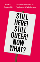 Still Here! Still Queer! Now What? 1837961484 Book Cover
