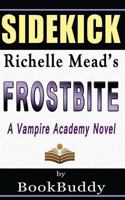 Frostbite: A Vampire Academy Novel by Richelle Mead -- Sidekick 1496118243 Book Cover