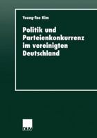 Politik Und Parteienkonkurrenz Im Vereinigten Deutschland 3824443732 Book Cover