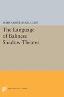 The Language of Balinese Shadow Theater 0691608121 Book Cover