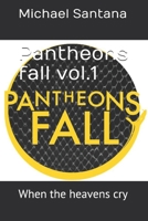 Pantheons Fall vol.1: When the heavens cry B0917G8XX2 Book Cover