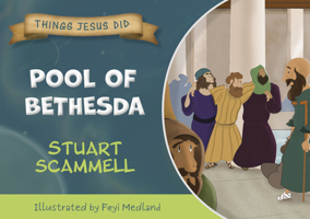 Pool of Bethesda: Things Jesus Did (Things Jesus Did 2014) 1914273567 Book Cover