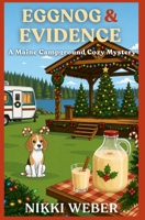 Eggnog & Evidence: A Maine Campground Cozy Mystery B0HM96445S Book Cover