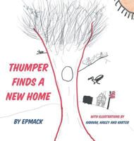 Thumper Finds A New Home 1525525220 Book Cover