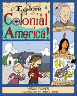 Explore Colonial America!: 25 Great Projects, Activities, Experiments 1934670375 Book Cover