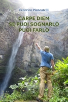 Carpe Diem Se Puoi Sognarlo Puoi Farlo B0858TW6K8 Book Cover