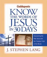 Know the Words of Jesus in 30 Days: Discover the Real Jesus and the Timeless Truth of His Words 0824948076 Book Cover