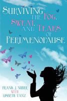 Surviving the Fog, Sweat, and Tears of Perimenopause 1457518279 Book Cover