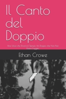 Il Canto del Doppio: Una Voce che Divora il Silenzio. Un Doppio che Non Può Essere Fuggito. (Ombre di Verità) (Italian Edition) B0F47YJYH8 Book Cover