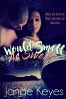 Would Smell As Sweet 1387248812 Book Cover