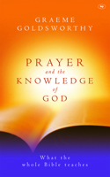 Prayer And The Knowledge Of God: What The Whole Bible Teaches 0830853669 Book Cover