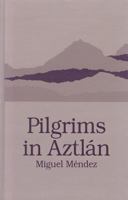 Pilgrims in Aztlan 0927534223 Book Cover