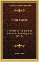 Anna Coope; Sky Pilot of the San Blas Indians 054884495X Book Cover