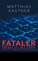 Fataler Irrglaube 3751916253 Book Cover