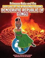 Princess Naku and the Lava Lake of the Nyiragongo Volcano - Democratic Republic of Congo 1957930225 Book Cover