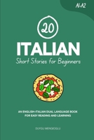 20 Italian Short Stories for Beginners: An English-Italian Dual-Language Book for Easy Reading and Learning (Dual-Language Short Stories for Beginners) B0FMKHB6W6 Book Cover