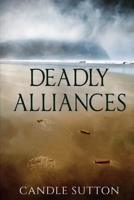 Deadly Alliances 1520244266 Book Cover