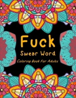 Fuck Swear Word Coloring Book For Adults: An Adorable Cuss Word Coloring Book with Desserts, Sweets and Junk Food Designs B089TRYJDW Book Cover