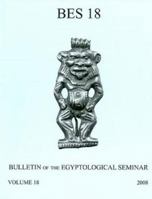Bulletin of the Egyptological Seminar, Volume 18 (2009) 0981612016 Book Cover