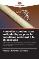 Nouvelles combinaisons antipaludiques pour le paludisme résistant à la chloroquine 6205773988 Book Cover